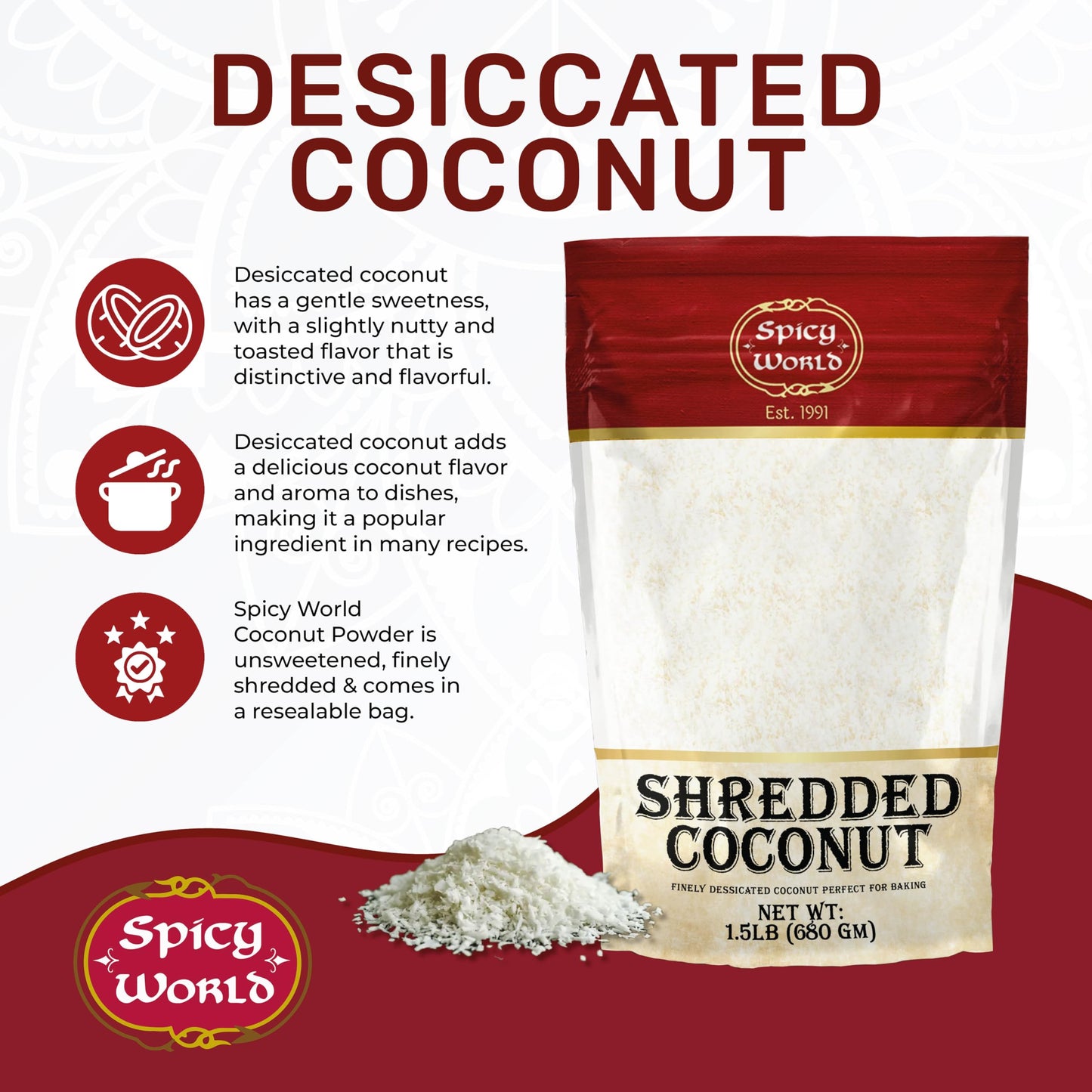 Spicy World Shredded Coconut Powder 1.5 Pound Bulk Bag (Desiccated Coconut) - Unsweetened & Finely Shredded Powdered - Great for Baking, Smoothies and More!