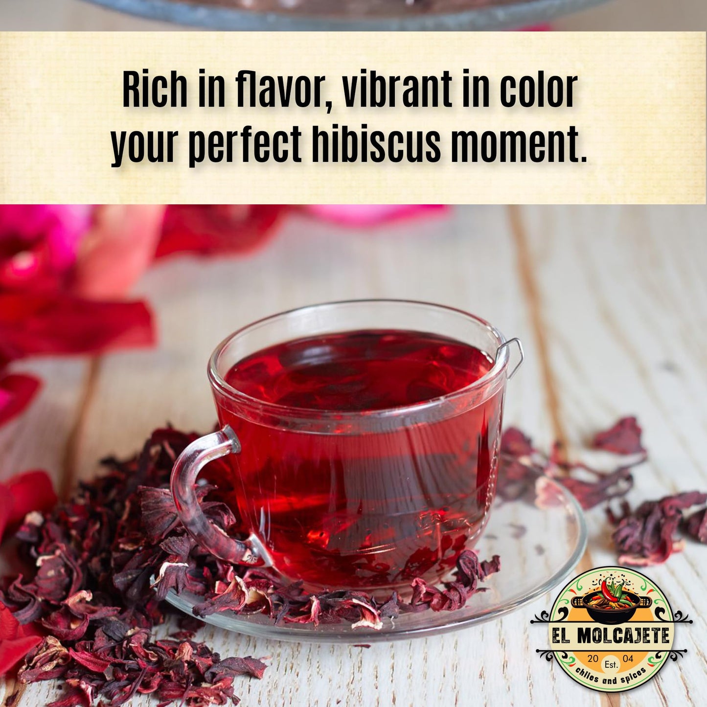 Hibiscus Flowers 4oz – All-Natural & Triple Cleaned for Vibrant Flavor. Whole Soft Flor de Jamaica Petals, Use for Refreshing Hot or Iced Tea, Agua Fresca & More. By El Molcajete